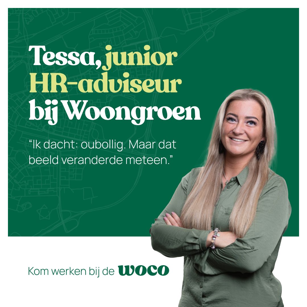 Woongroen medewerker Tessa - ik dacht: oubollig. Maar dat beeld veranderde meteen